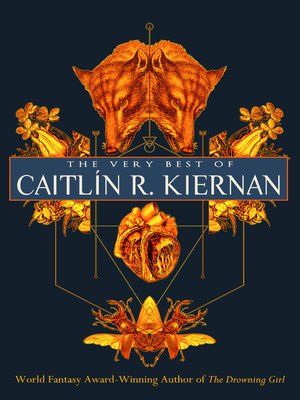 cover image of The Very Best of Caitlín R. Kiernan